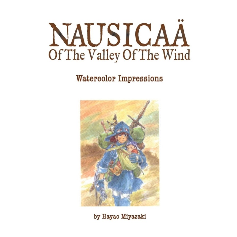 Nausica Of The Valley Of The Wind: Watercolor Impressions HC