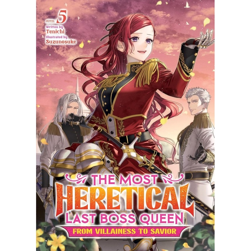The Most Heretical Last Boss Queen: From Villainess To Savior (Light Novel) Vol. 5