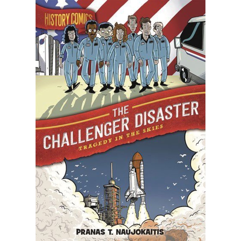 History Comics: The Challenger Disaster: Tragedy in the Skies