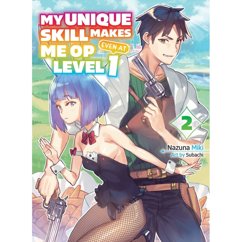 My Unique Skill Makes Me Op Even At Level 1 Vol 2 (Light Novel)