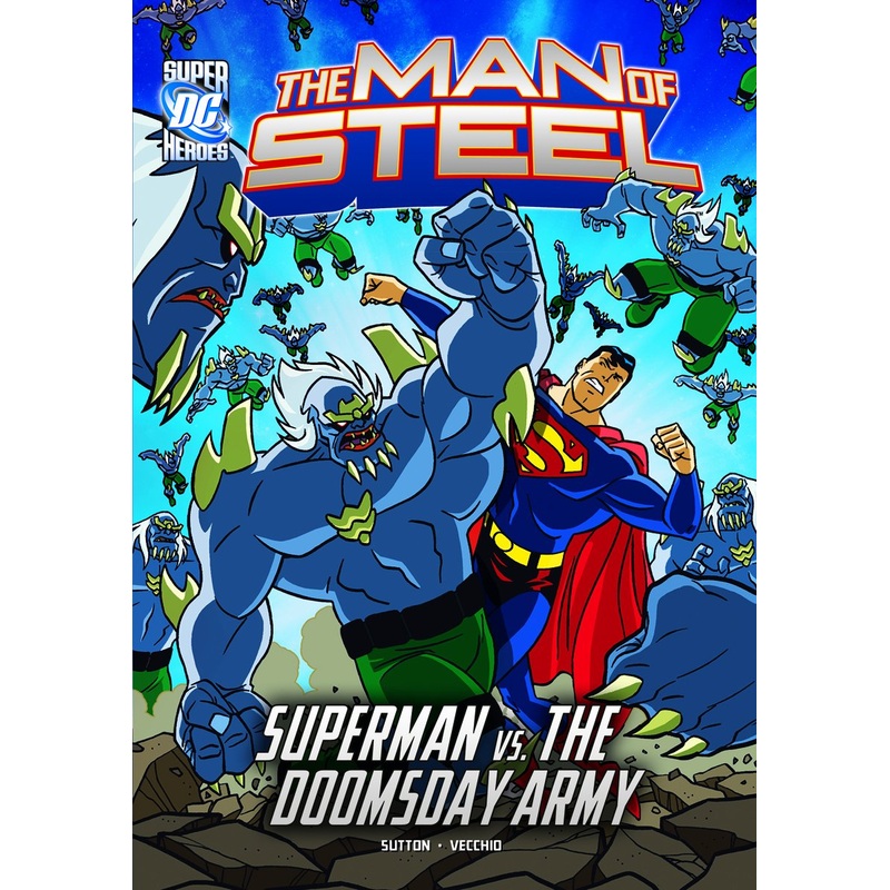 The Man of Steel: Superman vs. the Doomsday Army (DC Super Heroes)