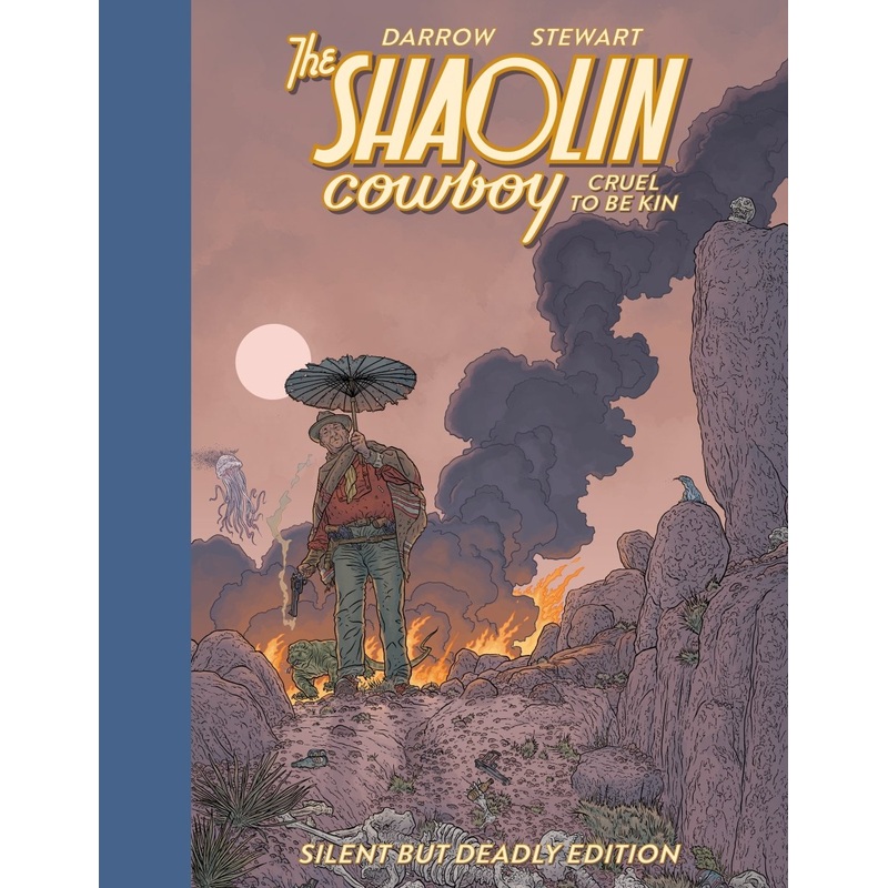 Shaolin Cowboy: Cruel To Be Kin--Silent But Deadly Edition HC (XL Book)