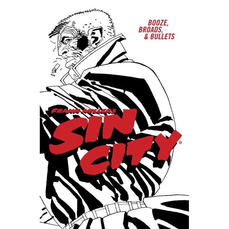 Frank Miller's Sin City Volume 6: Booze, Broads, & Bullets (Fourth Edition)