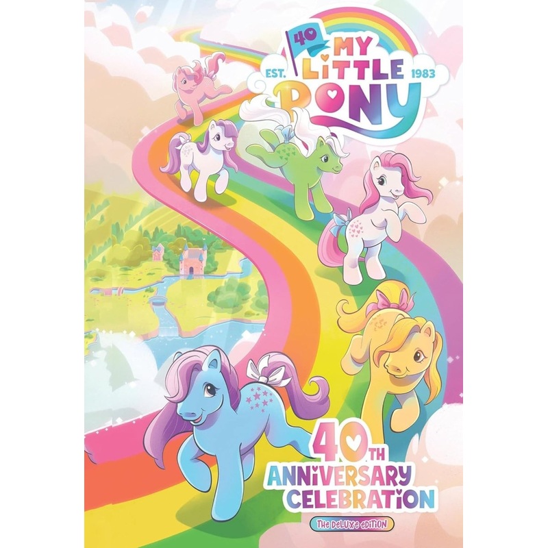 My Little Pony: 40th Anniversary Celebration--The Deluxe Edition HC