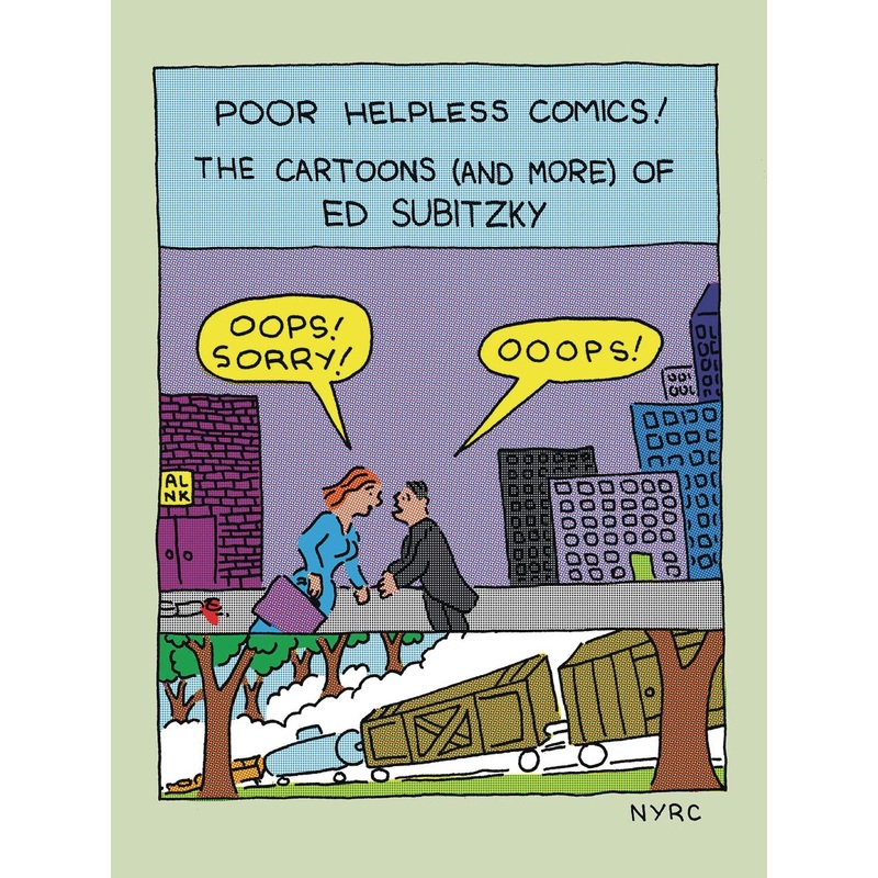 Poor Helpless Comics!: The Cartoons (and More) of Ed Subitzky