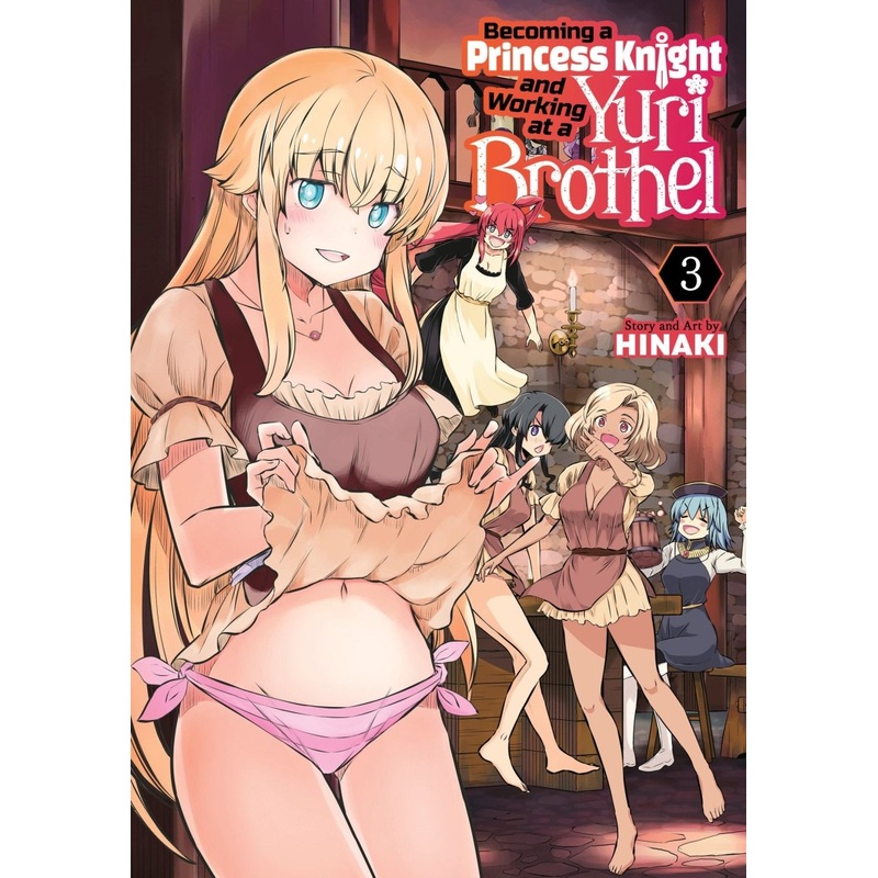 Becoming A Princess Knight And Working At A Yuri Brothel Vol. 3