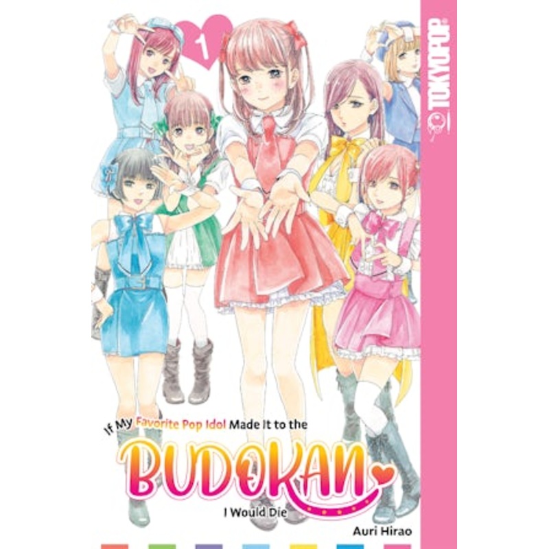 If My Favorite Pop Idol Made It to the Budokan, I Would Die, Volume 1