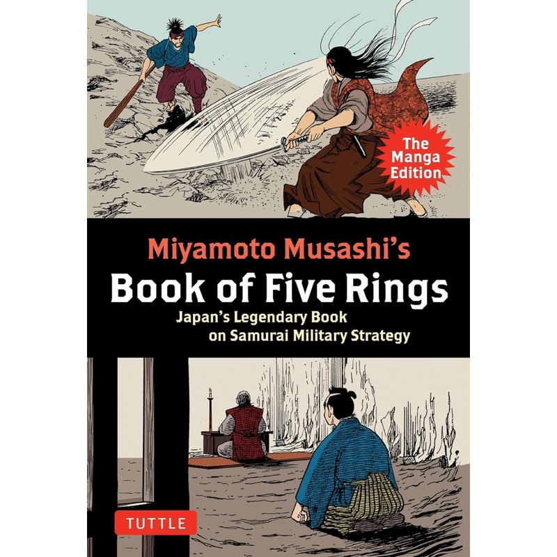 Miyamoto Musashi's Book Of Five Rings: The Manga Edition: Japan's Legendary Book On Samurai Military Strategy