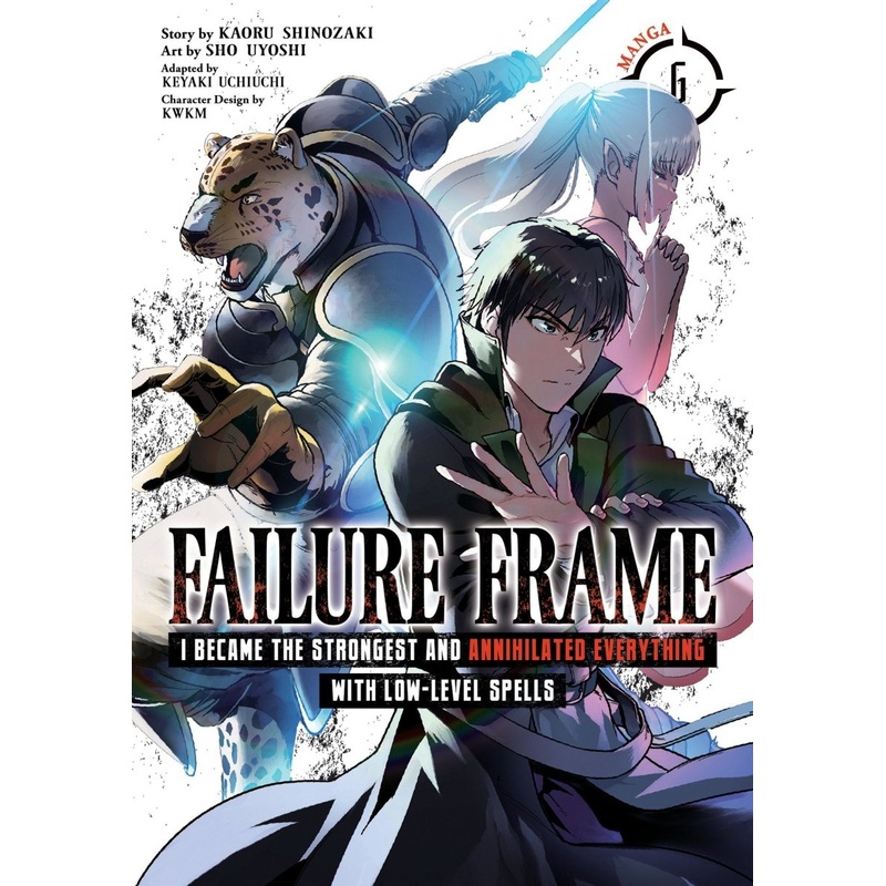 Failure Frame: I Became The Strongest And Annihilated Everything With Low-Level Spells (Manga) Vol. 6