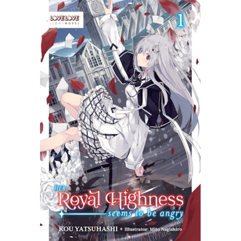 Her Royal Highness Seems to Be Angry, Volume 1 (Light Novel)