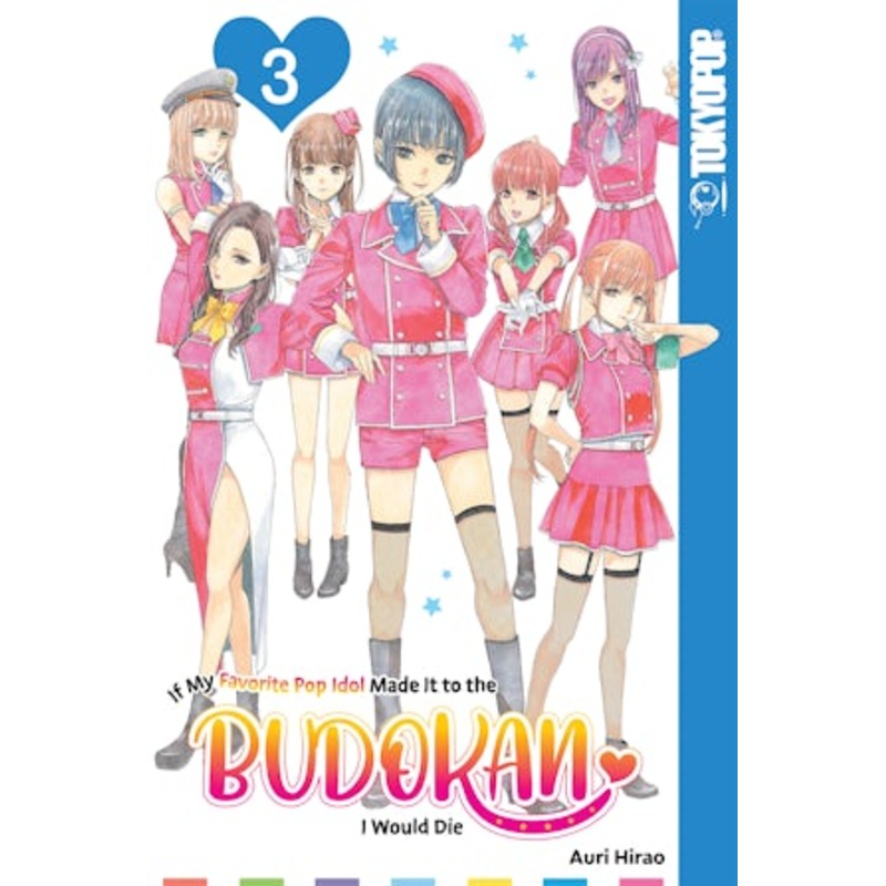 If My Favorite Pop Idol Made It to the Budokan, I Would Die, Volume 3