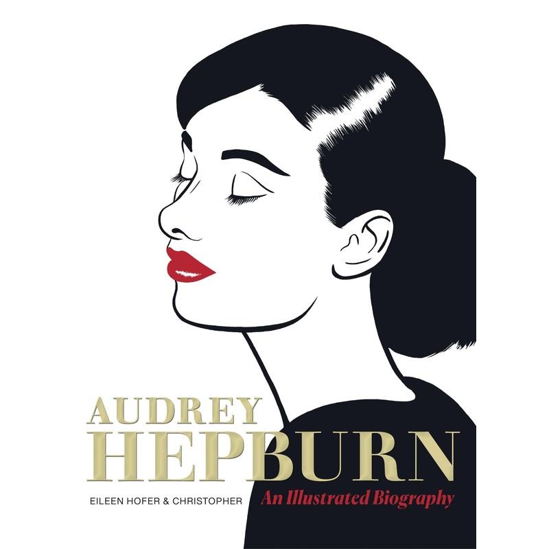 Audrey Hepburn: An Illustrated Biography (Hardcover)