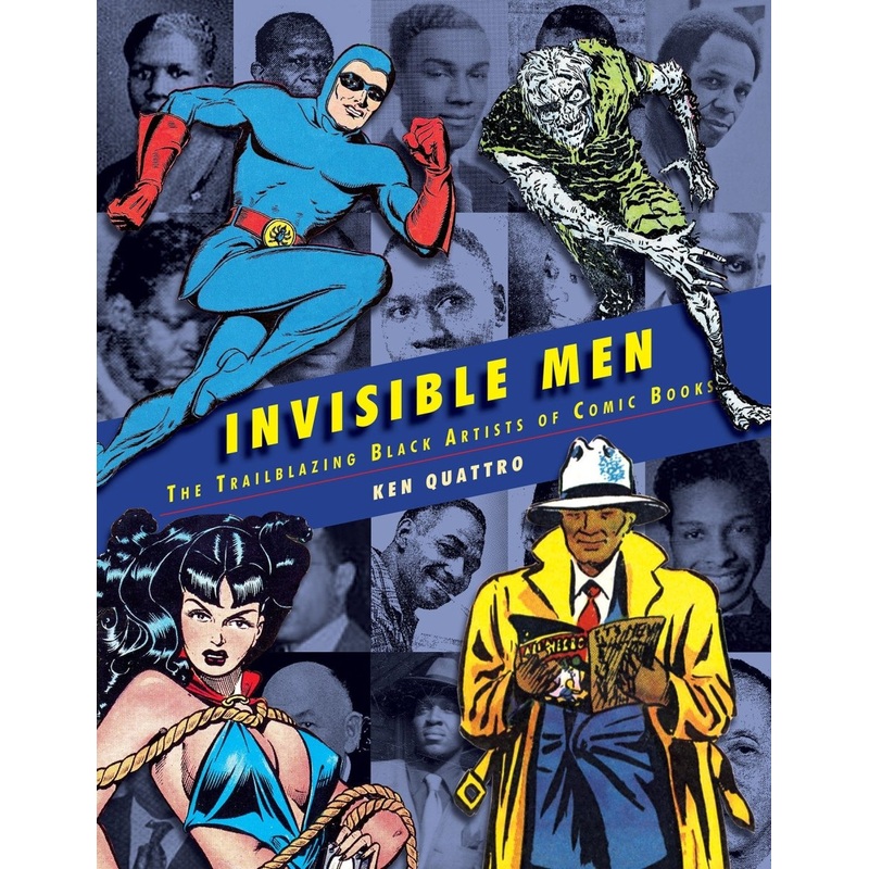 Invisible Men: The Trailblazing Black Artists Of Comic Books HC