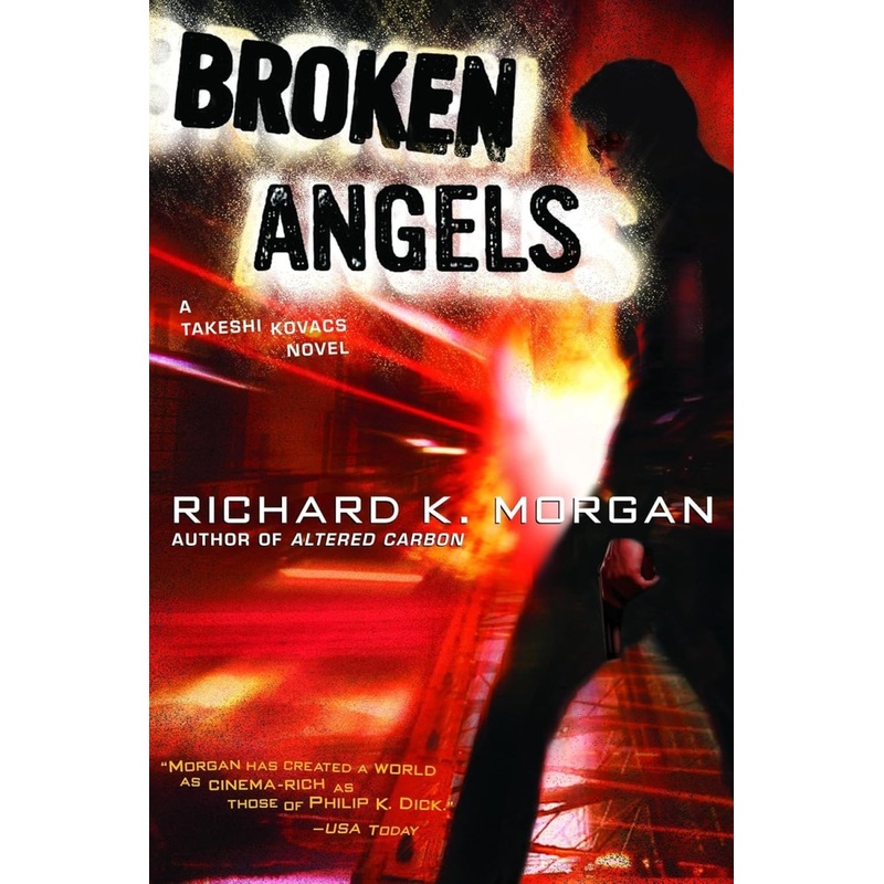 Broken Angels: A Novel by Richard K. Morgan (Novel)