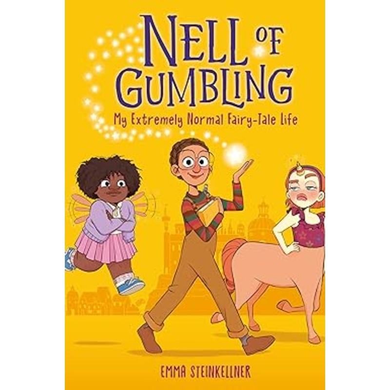 Nell of Gumbling: My Extremely Normal Fairy Tale Life