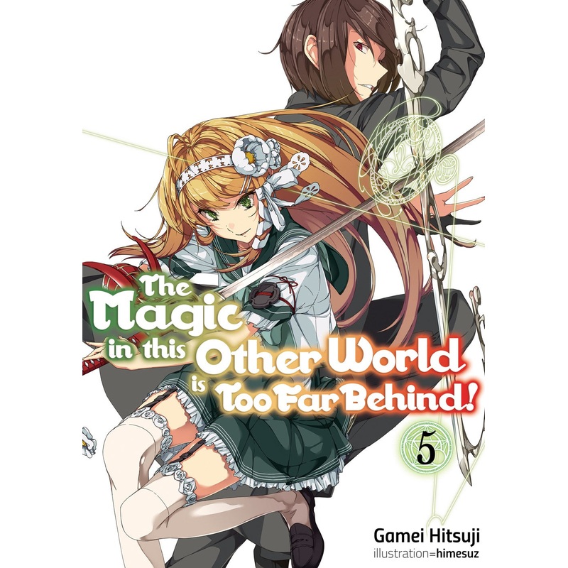 Magic in this Other World is Too Far Behind! Volume 5