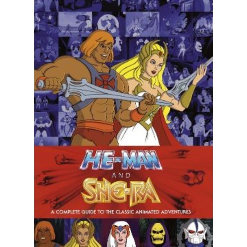 He-Man and She-Ra: A Complete Guide to the Classic Animated Adventures
