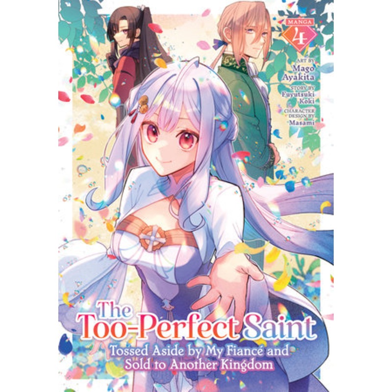THE TOO-PERFECT SAINT: TOSSED ASIDE BY MY FIANC AND SOLD TO ANOTHER KINGDOM (MANGA) VOL. 4 (11 Nov Release)