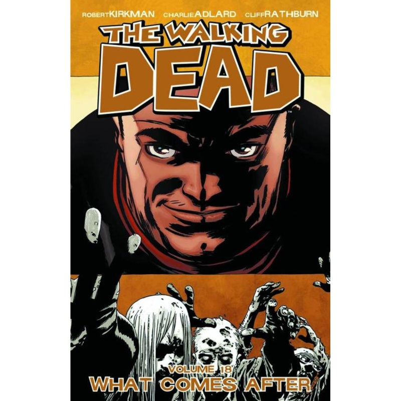 The Walking Dead, Vol. 18: What Comes After