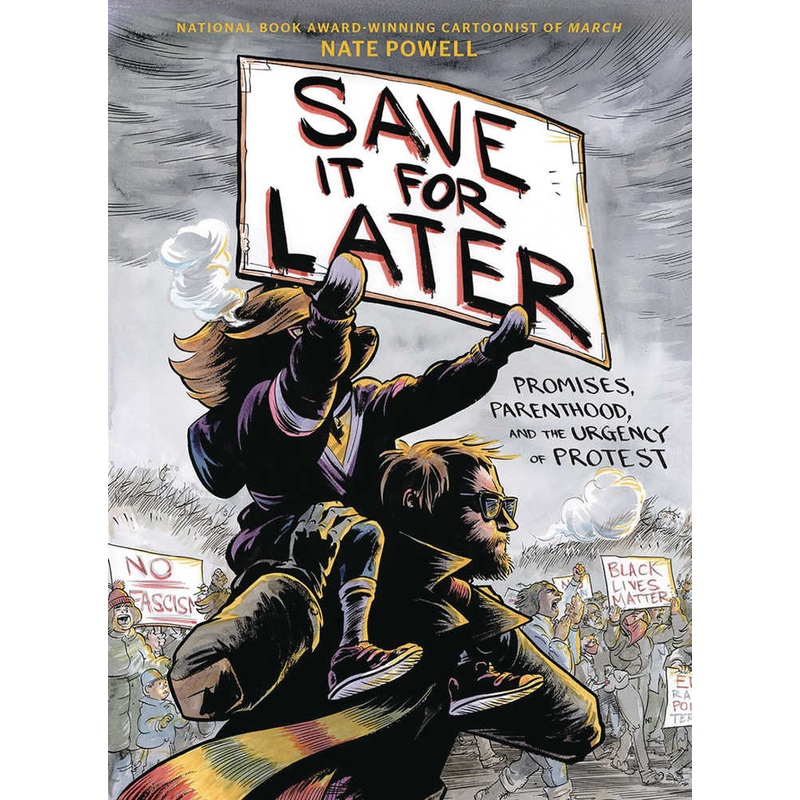 Save It For Later: Promises, Parenthood, Urgency, Protest. Graphic Novel