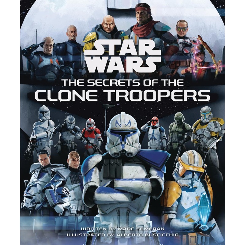 Star Wars Secrets of the Clone Troopers (Hardcover)