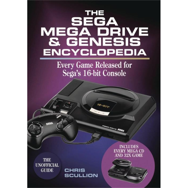 The Sega Mega Drive & Genesis Encyclopedia: Every Game Released for the Mega Drive/Genesis