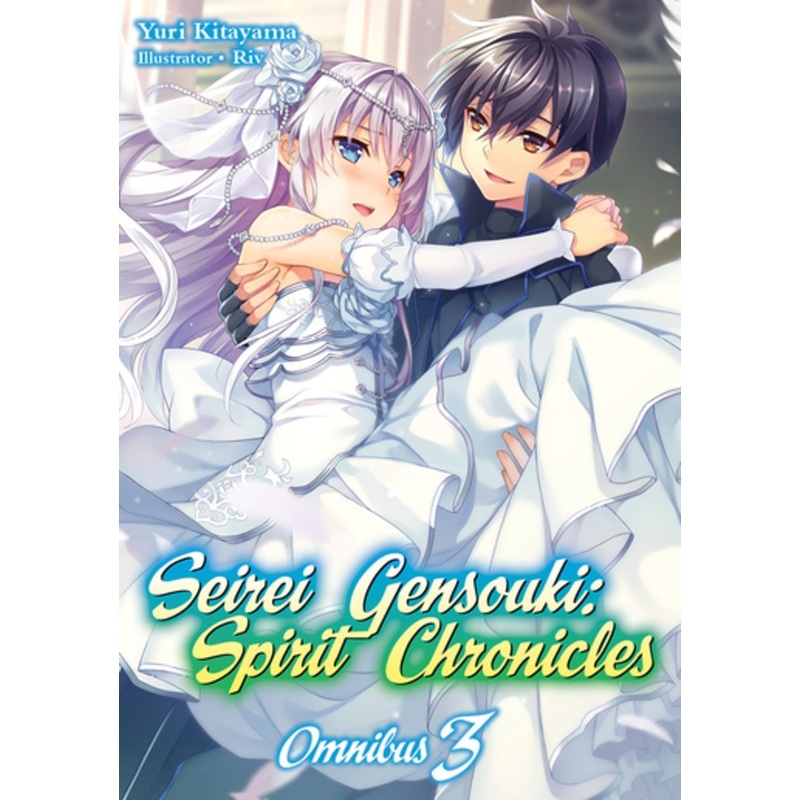 Seirei Gensouki: Spirit Chronicles Omnibus Volume 3 (Light novel)