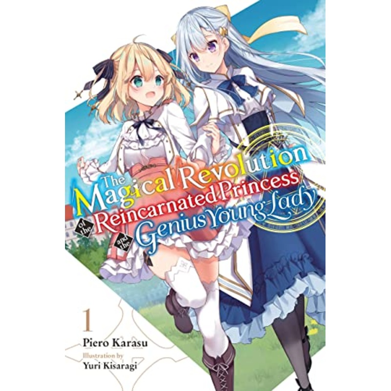 The Magical Revolution of the Reincarnated Princess and the Genius Young Lady, Vol. 1 (novel)