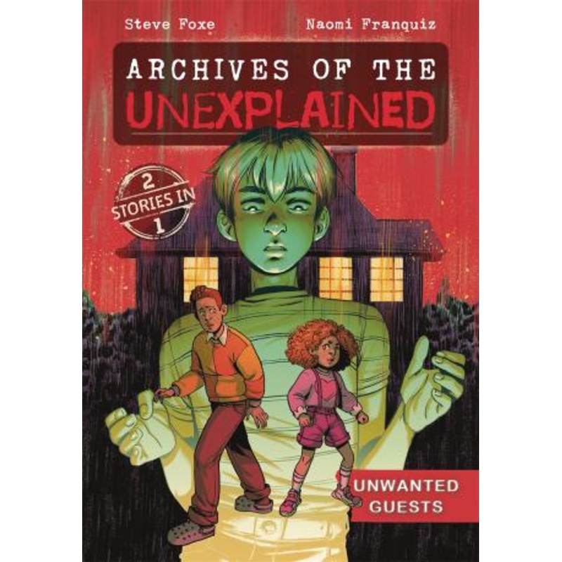 Archives of the Unexplained: Unwanted Guests (Archives of the Unexplained, 2)