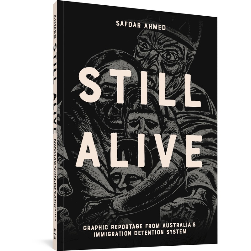 Still Alive: Graphic Reportage from Australia's Immigration Detention System (Fantagraphics Underground) (Hardcover)