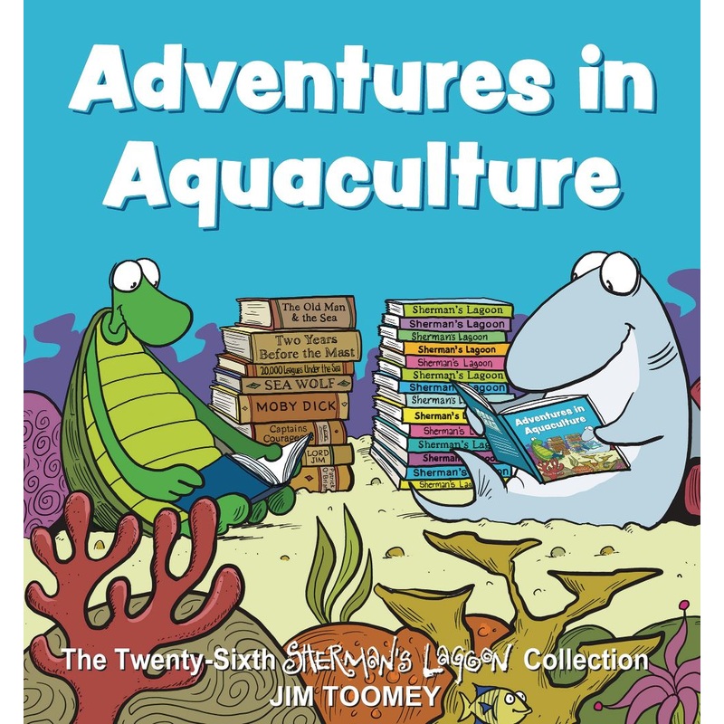 Adventures in Aquaculture: The Twenty-Sixth Sherman's Lagoon Collection (Volume 26)