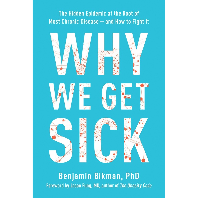 Why We Get Sick By Benjamin Bikma (Paperback)
