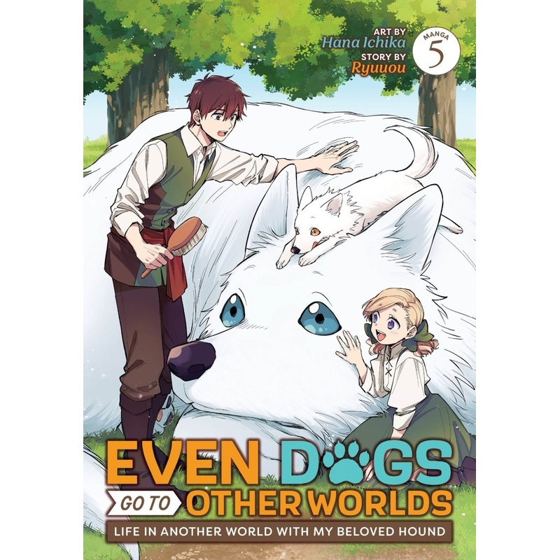 Even Dogs Go To Other Worlds: Life In Another World With My Beloved Hound (Manga) Vol. 5