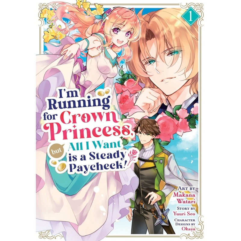 I'm Running For Crown Princess, But All I Want Is A Steady Paycheck! (Manga) Vol. 1 *PRE-ORDER*