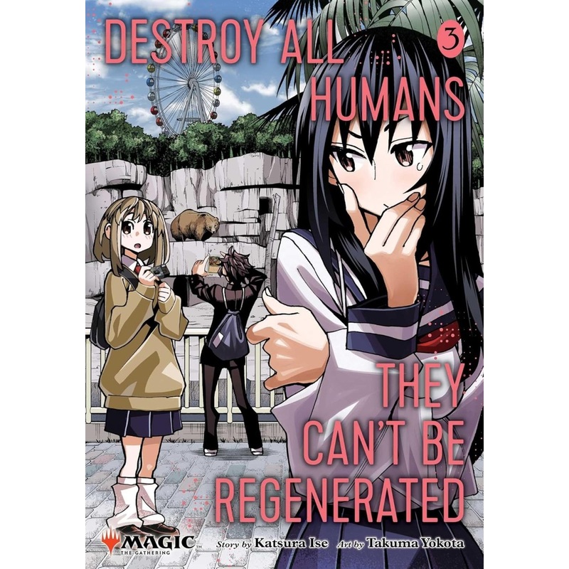 Destroy All Humans. They Can't Be Regenerated. A Magic: The Gathering Manga Vol. 3