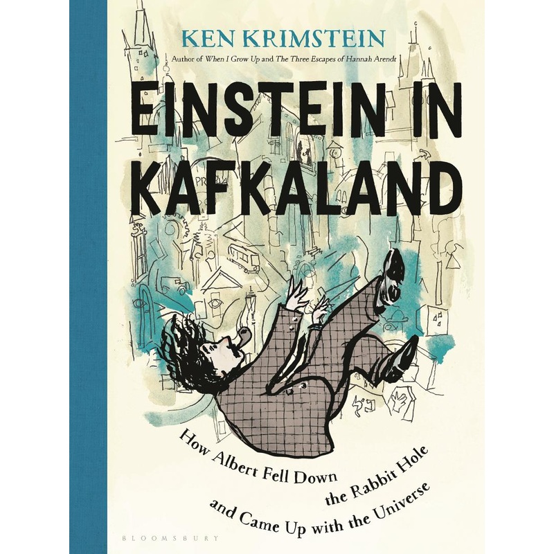 Einstein in Kafkaland: How Albert Fell Down the Rabbit Hole and Came Up With the Universe (Hardcover)