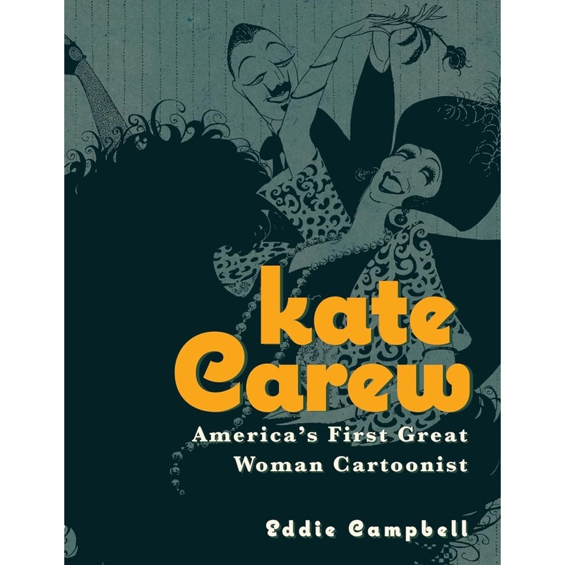 Kate Carew TP America's First Great Woman Cartoonist by Eddie Campbell