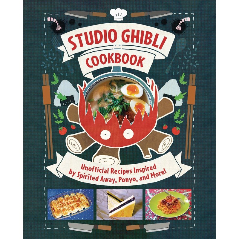 Studio Ghibli Cookbook: Unofficial Recipes Inspired by Spirited Away, Ponyo, and More! (Hardcover)