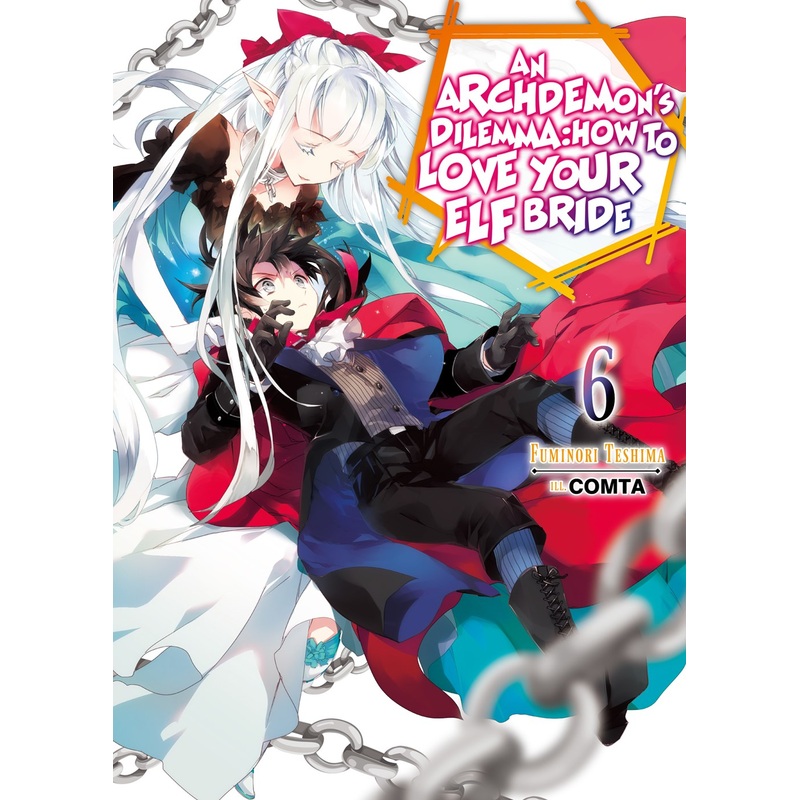Archdemon's Dilemma: How to Love Your Elf Bride Volume 6