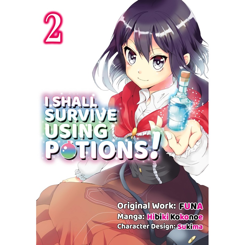 I Shall Survive Using Potions! Volume 2 (Manga)