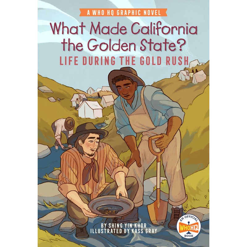 What Made California The Golden State?: Life During The Gold Rush