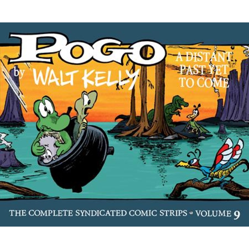 Pogo The Complete Syndicated Comic Strips HC Vol 9 A Distant Past Yet To Come *PRE-ORDER*