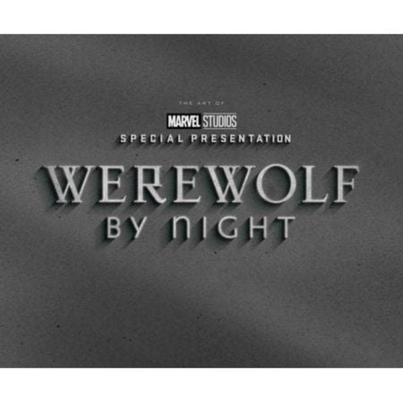 MARVEL STUDIOS' WEREWOLF BY NIGHT: THE ART OF THE SPECIAL