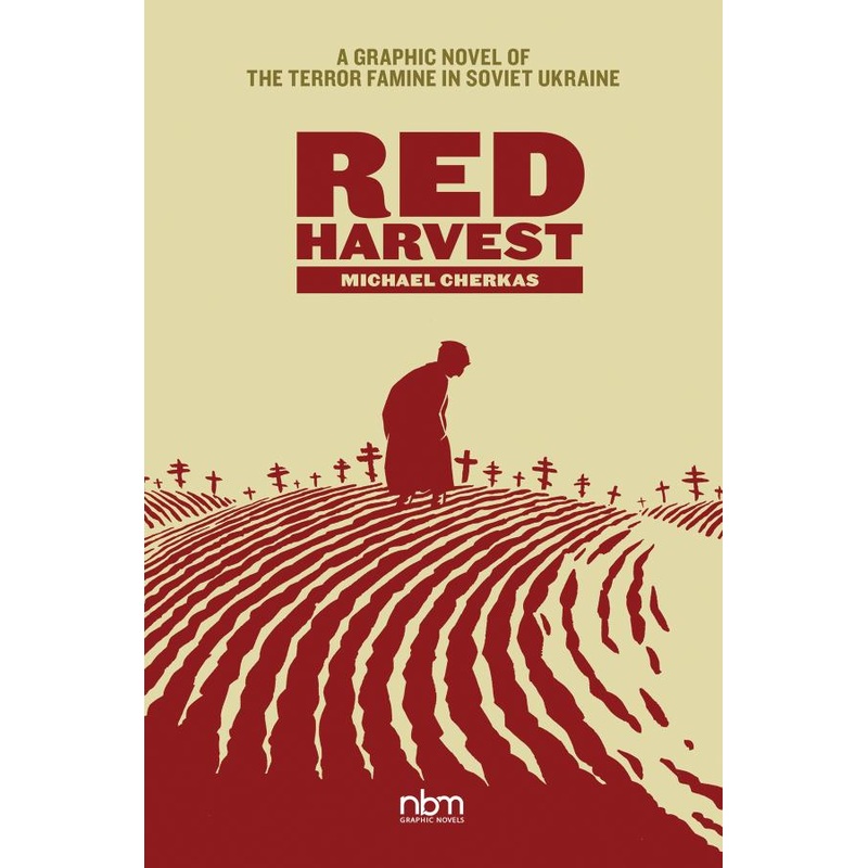 Red Harvest: A Graphic Novel of the Terror Famine in Soviet Ukraine (Hardcover)