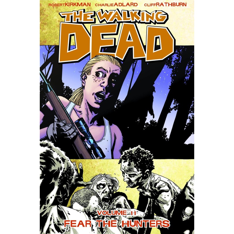The Walking Dead, Vol. 11: Fear The Hunters