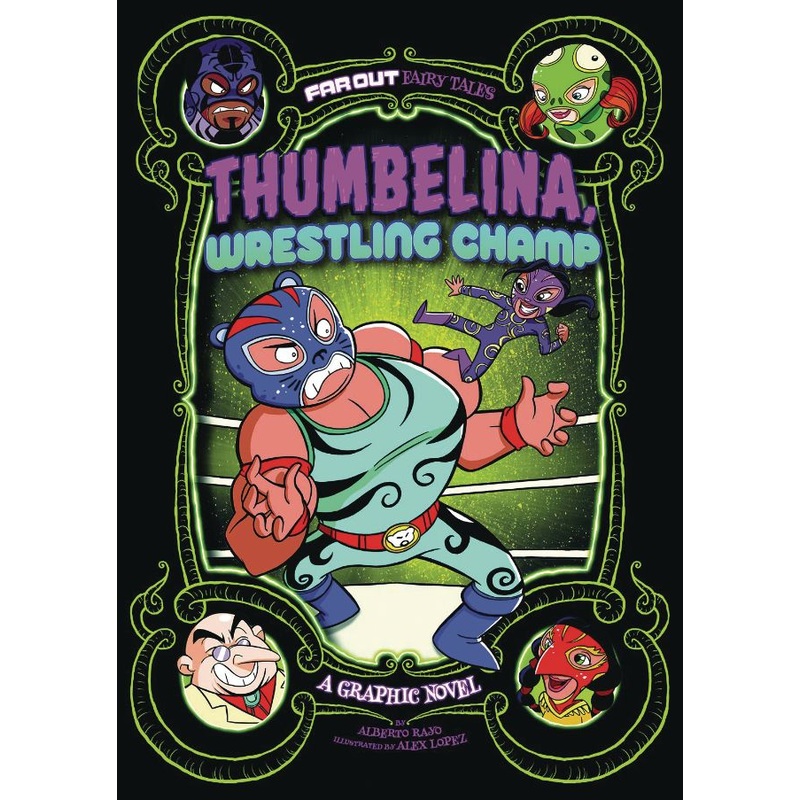 Thumbelina, Wrestling Champ: A Graphic Novel (Far Out Fairy Tales)