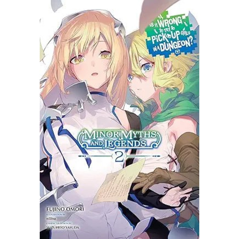 Is It Wrong to Try to Pick Up Girls in a Dungeon? Minor Myths and Legends (Light Novel) Vol 02