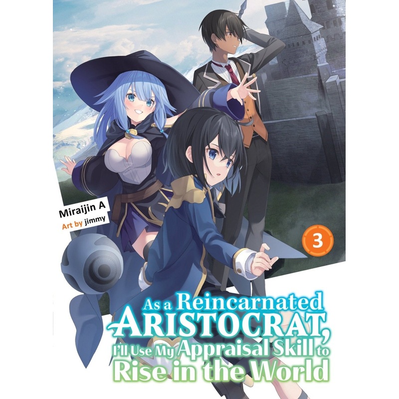 As A Reincarnated Aristocrat, I'll Use My Appraisal Skill To Rise In The World 3 (Light Novel)