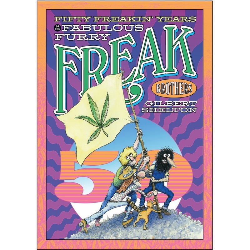 Fifty Freakin' Years Of The Fabulous Furry Freak Brothers TP