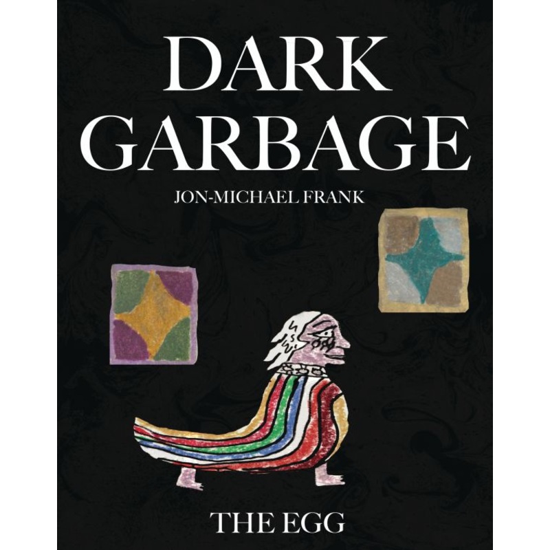 Dark Garbage & The Egg